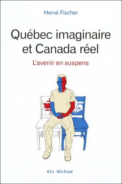 Québec imaginaire et Canada réel : avenir en suspens