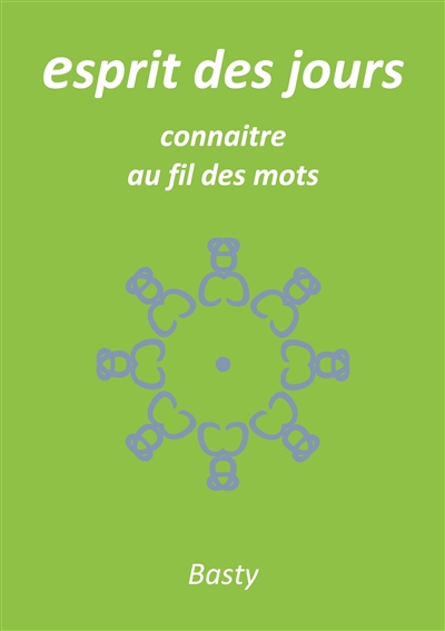 Esprit des jours :...