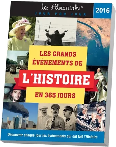 Les grands événements de l'histoire en 365 jours 2016