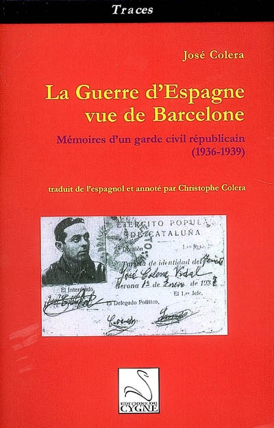 La guerre civile vue de Barcelone : mémoires d'un garde civil républicain (1936-1939)