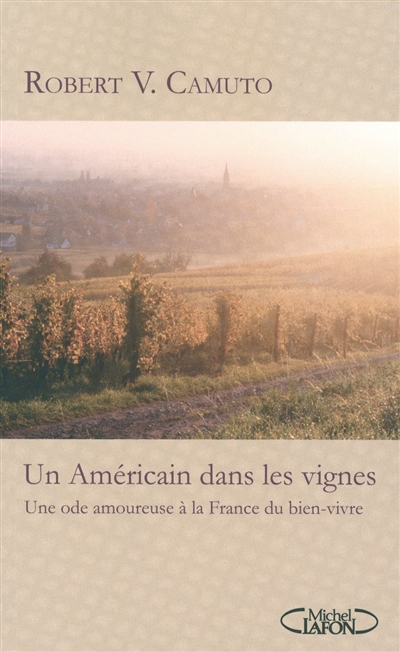 Un Américain dans les vignes : une ode amoureuse à la France du bien-vivre