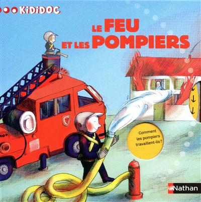 Kididoc - Le feu et les pompiers