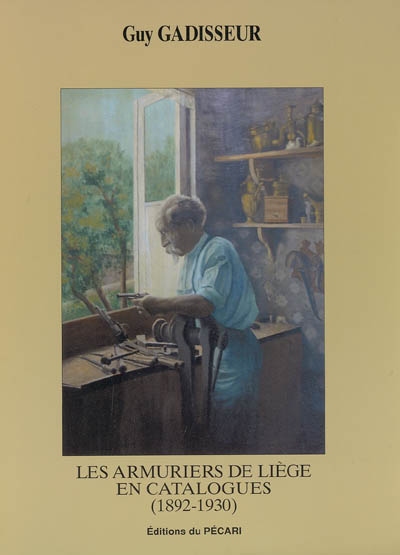 Les armuriers de Liège en catalogues. Vol. 1. (1892-1930)