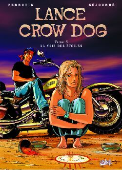 Lance Crow Dog. Vol. 3. La voie des étoiles