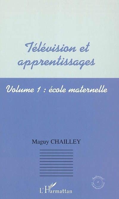 Télévision et apprentissages. Vol. 1. Ecole maternelle