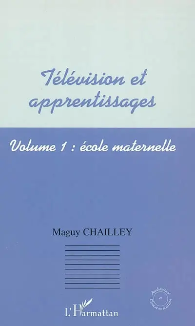 Télévision et apprentissages. Vol. 1. Ecole maternelle