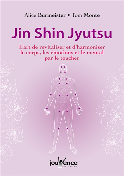 Jin Shin Jyutsu : l'art de revitaliser et d'harmoniser le corps, les émotions et le mental par le toucher : premier manuel enseignant cette méthode