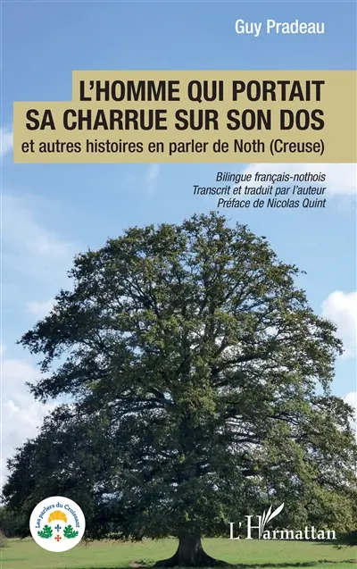 L'homme qui portait sa charrue sur son dos : et autres histoires en parler de Noth (Creuse)