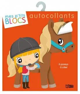 Mes p'tits blocs autocollants : 8 poneys à créer