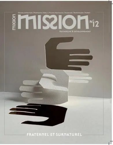 Mission, n° 12. Fraternel et surnaturel Mission, n° 12. Fraternel et surnaturel