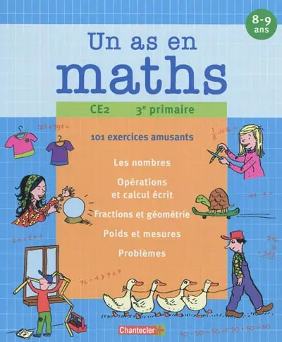 Un as en maths, CE2-3e primaire : 101 exercices amusants