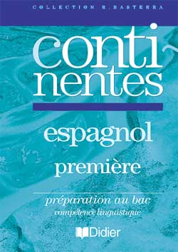 Continentes, espagnol, 1re : cahier d'exercices