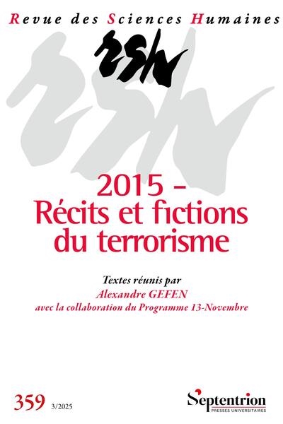 Revue des sciences humaines, n° 359. 2015, récits et fictions du terrorisme