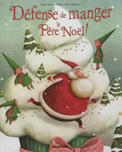 Défense de manger le Père Noël !