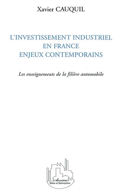 L'investissement industriel en France, enjeux contemporains : les enseignements de la filière automobile