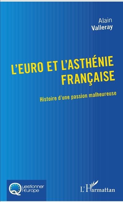 L'euro et l'asthénie française : histoire d'une passion malheureuse