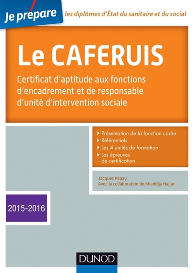 Le Caferuis : certificat d'aptitude aux fonctions d'encadrement et de responsable d'unité d'intervention sociale : 2015-2016