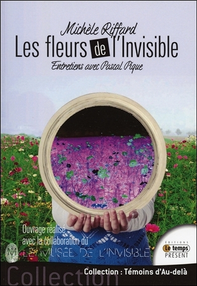 Michèle Riffard : les fleurs de l'invisible : entretiens avec Pascal Pique