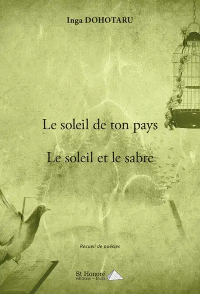 Le soleil de ton pays. Le soleil et le sabre : recueil de poésies