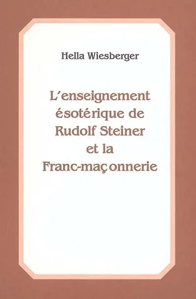 L'enseignement ésotérique de Rudolf Steiner : véracité, continuité, renouveau