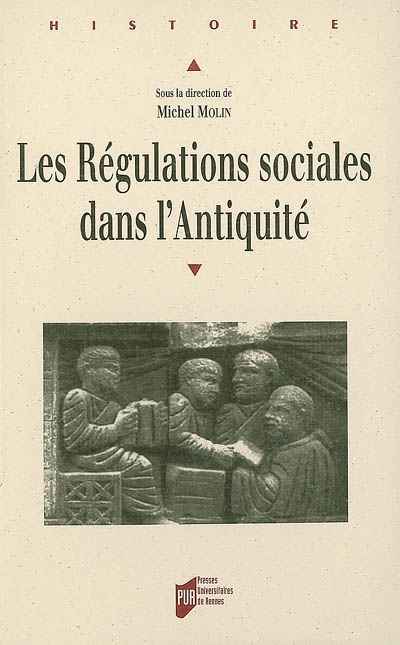 Les régulations sociales dans l'Antiquité : actes du colloque d'Angers, 23 et 24 mai 2003