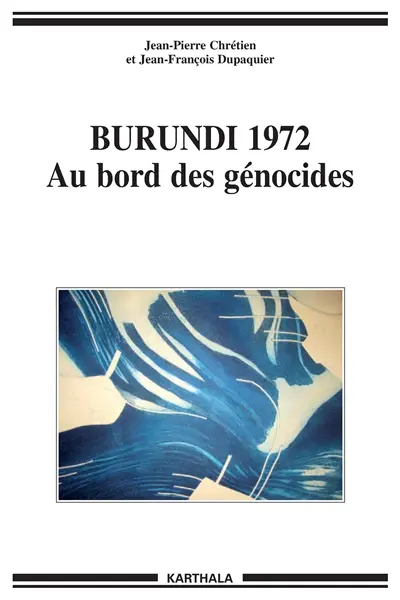 Burundi 1972 : au bord des génocides