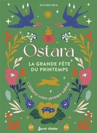Ostara : la grande fête du printemps : célébrez votre premier sabbat