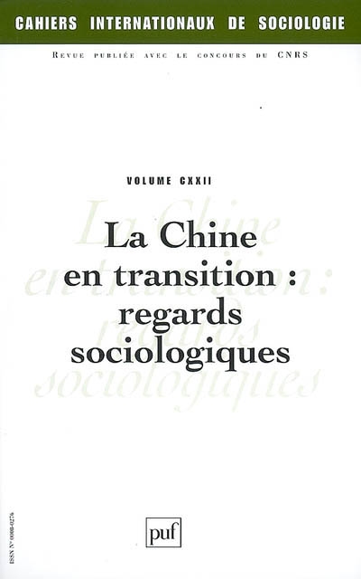 Cahiers internationaux de sociologie, n° 122. La Chine en transition : regards sociologiques