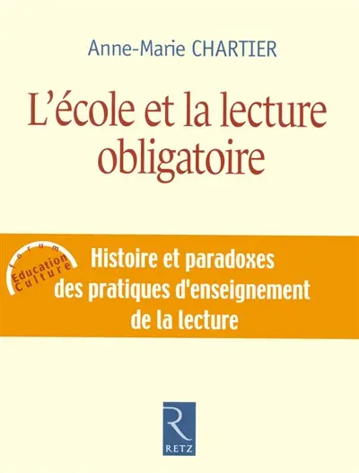 L'école et la lecture obligatoire : histoire et paradoxes des pratiques d'enseignement de la lecture