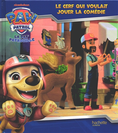 La Pat' Patrouille. Le cerf qui voulait jouer la comédie