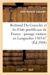 Bertrand Du Guesclin et les Etats pontificaux de France : passage des routiers en Languedoc (1365-1367) ; guerre de Provence (1368)