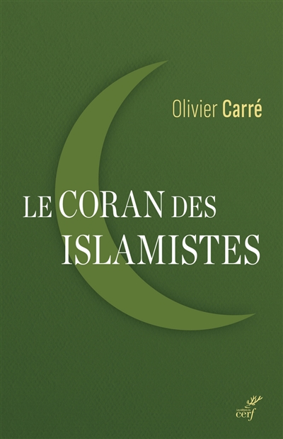 Le Coran des islamistes : lecture critique de Sayyid Qutb, 1906-1966