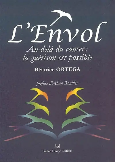 L'envol : au-delà du cancer, la guérison est possible