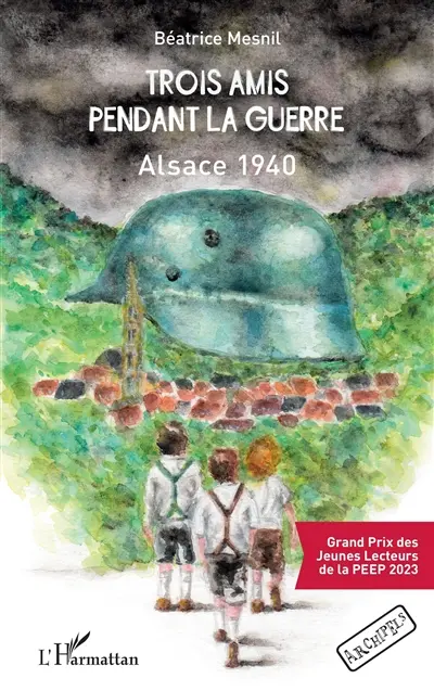 Trois amis pendant la guerre : Alsace 1940