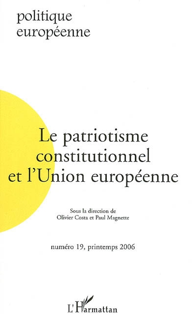 Politique européenne, n° 19. Le patriotisme constitutionnel et l'Union européenne
