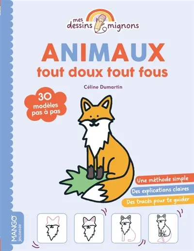 Animaux tout doux, tout fous : 30 modèles pas à pas