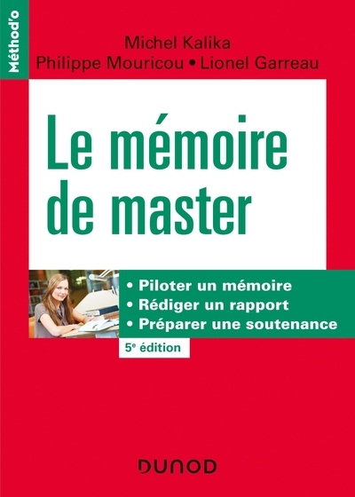 Le mémoire de master : piloter un mémoire, rédiger un rapport, préparer une soutenance