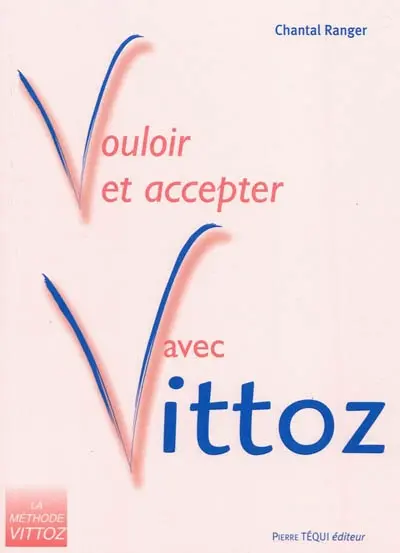 Vouloir et accepter avec la méthode Vittoz