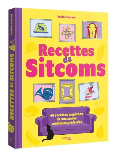 Recettes de sitcoms : 40 recettes inspirées par vos séries comiques préférées