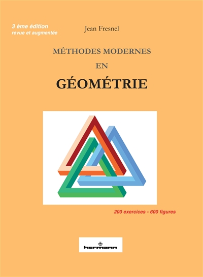 Méthodes modernes en géométrie : 200 exercices, 600 figures