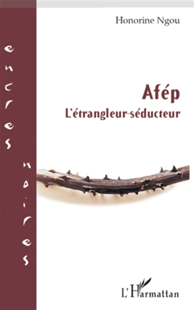 Afép, l'étrangleur séducteur