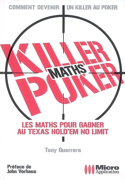 Killer Poker maths : les maths pour gagner au Texas Hold'em no limit