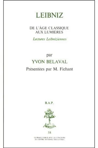 Leibniz, de l'âge classique aux Lumières : lectures leibniziennes