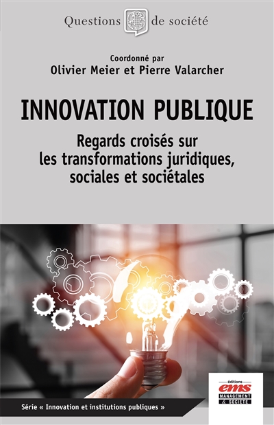 Innovation publique : regards croisés sur les transformations juridiques, sociales et sociétales