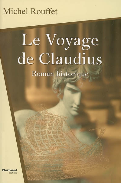 Le voyage de Claudius : roman historique