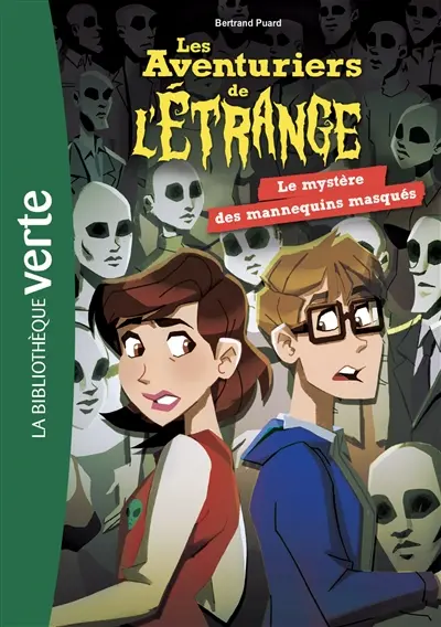 Les aventuriers de l'étrange. Vol. 5. Le mystère des mannequins masqués