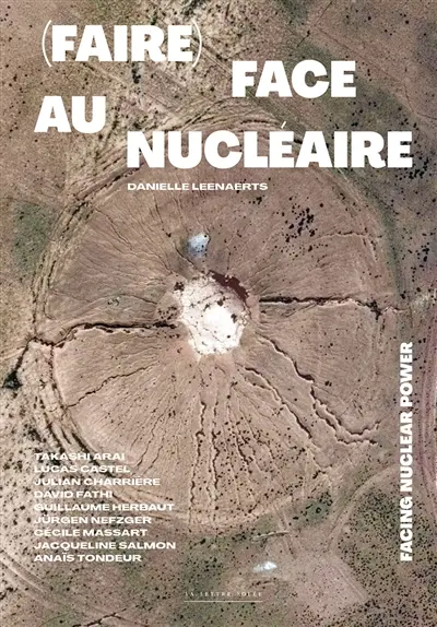 (Faire) face au nucléaire. Facing nuclear power