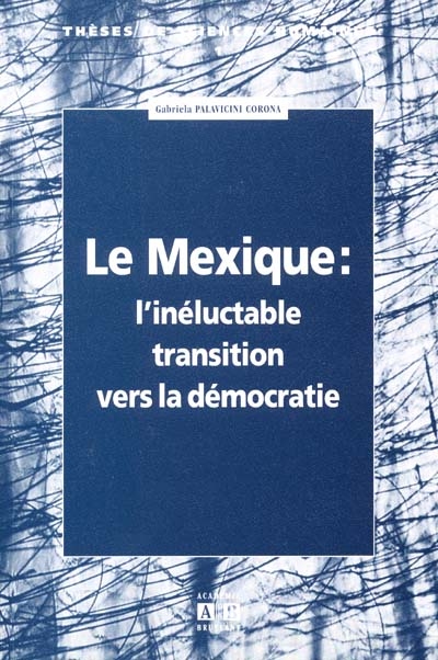 Le Mexique : l'inéluctable transition vers la démocratie