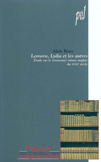 Leonora, Lydia et les autres : études sur le (nouveau) roman anglais du XVIIIe siècle