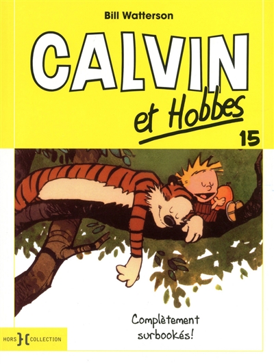 Calvin et Hobbes. Vol. 15. Complètement surbookés !